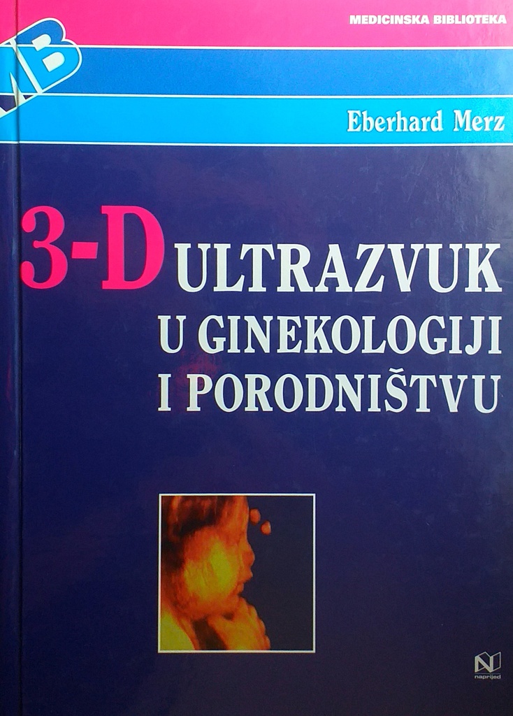 3-D ULTRAZVUK U GINEKOLOGIJI I PORODNIŠTVU