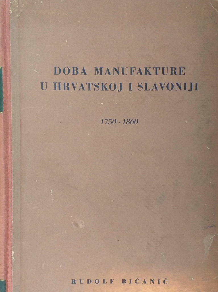 DOBA MANUFAKTURE U HRVATSKOJ I SLAVONIJI 1970.-1860.