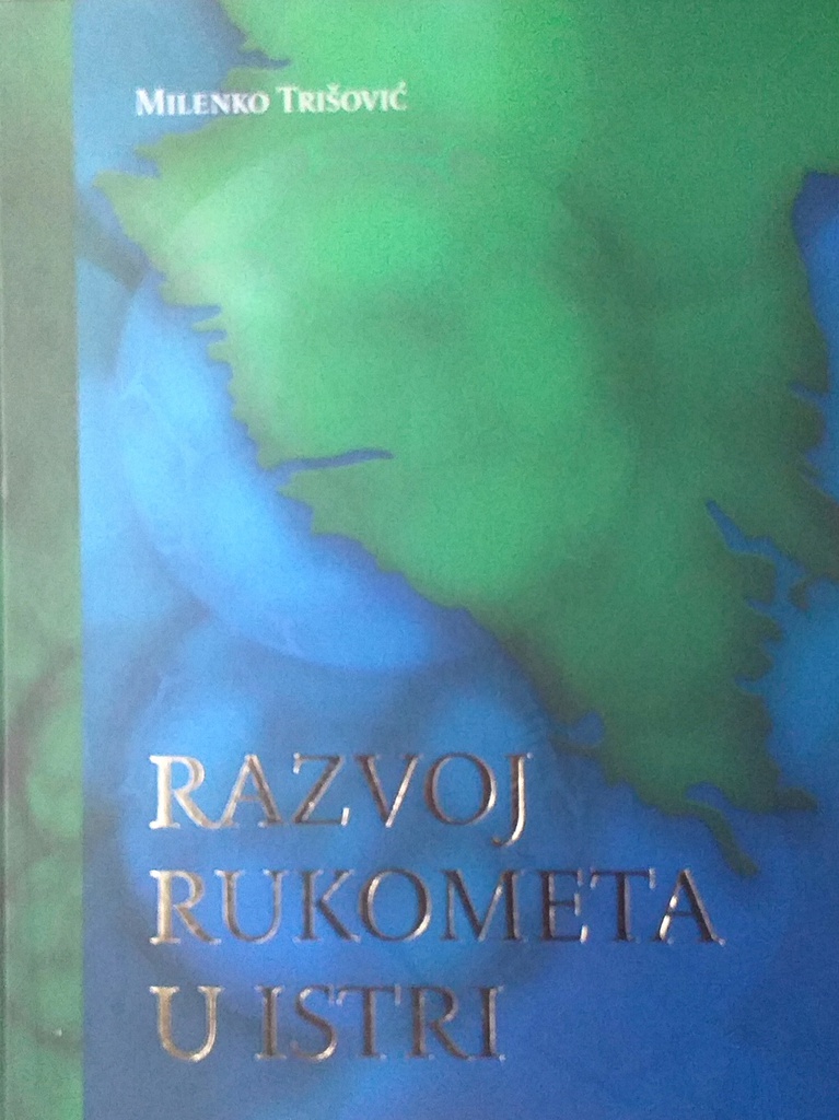 RAZVOJ RUKOMETA U ISTRI 1953.-2008.