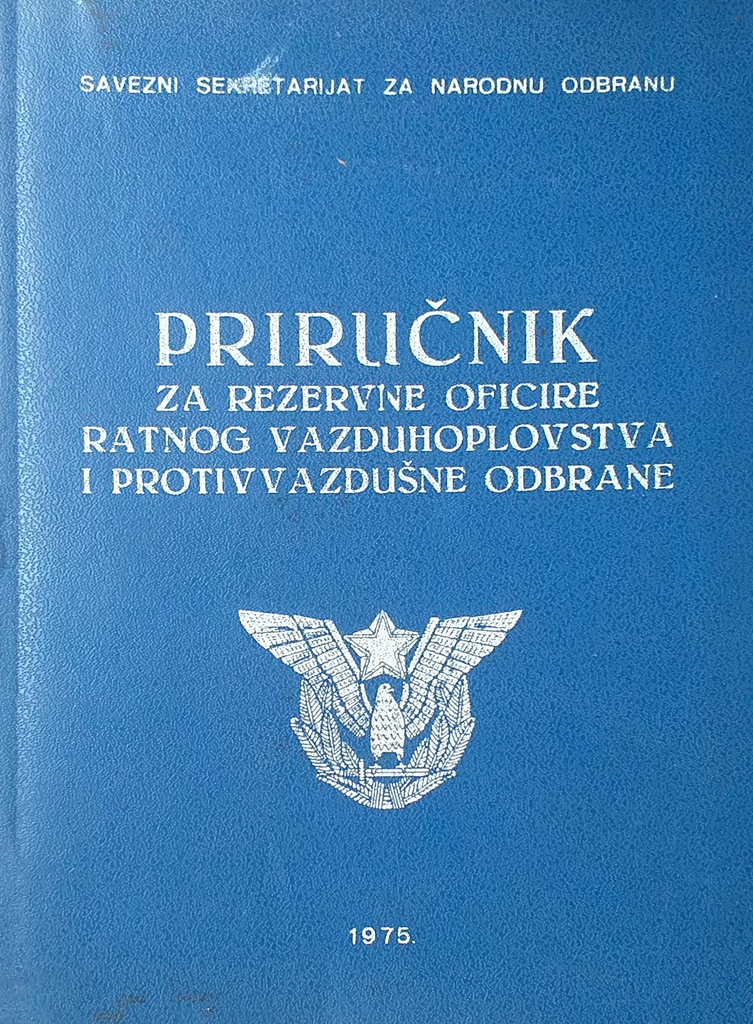 PRIRUČNIK ZA REZERVNE OFICIRE RATNOG VAZDUHOPLOVSTVA I PROTIVVAZDUŠNE ODBRANE