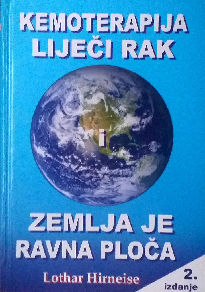 KEMOTERAPIJA LIJEČI RAK I ZEMLJA JE RAVNA PLOČA