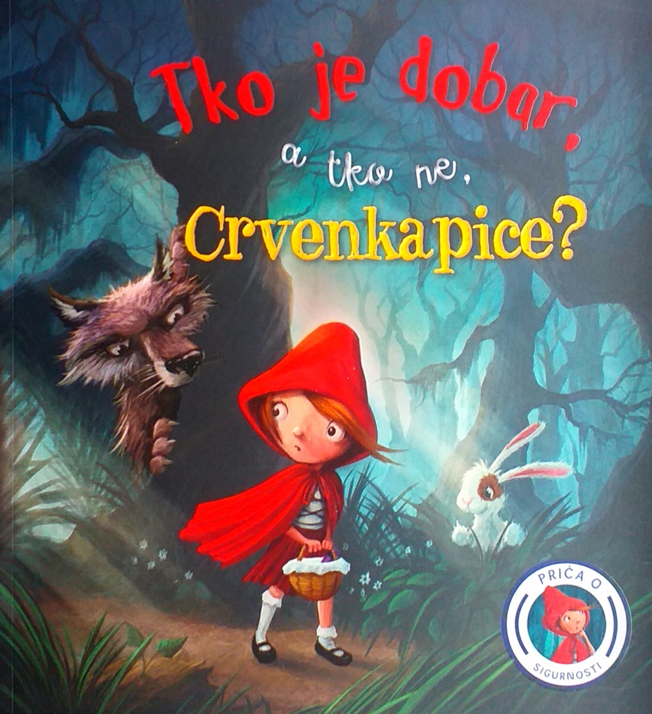 TKO JE DOBAR, A TKO NE, CRVENKAPICE?