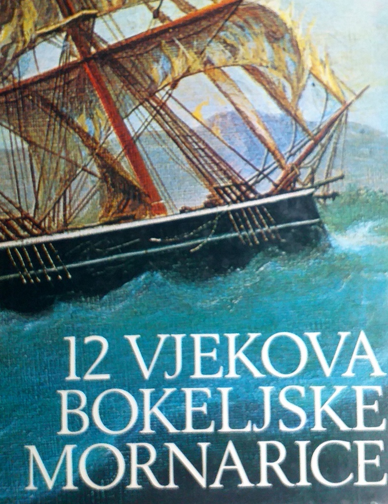 12 VJEKOVA BOKELJSKE MORNARICE