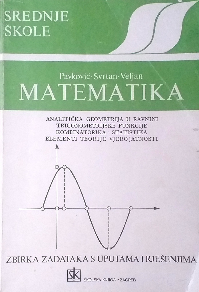 MATEMATIKA - ZBIRKA ZADATAKA S UPUTAMA I RJEŠENJIMA