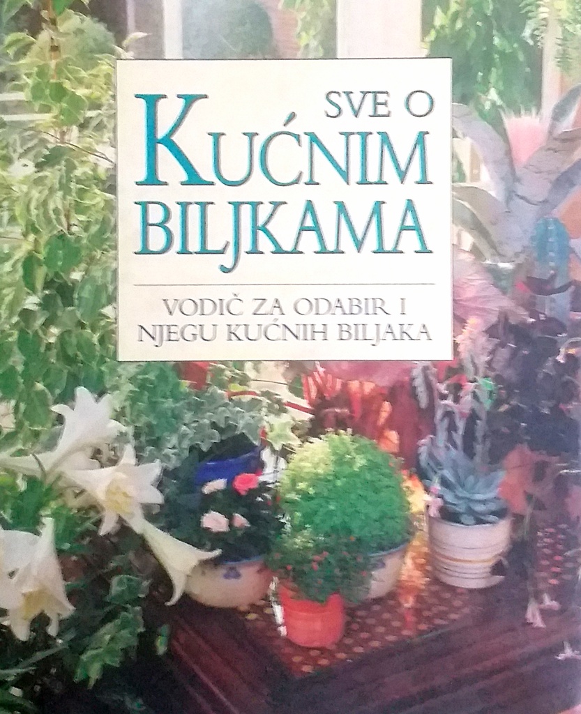 SVE O KUĆNIM BILJKAMA