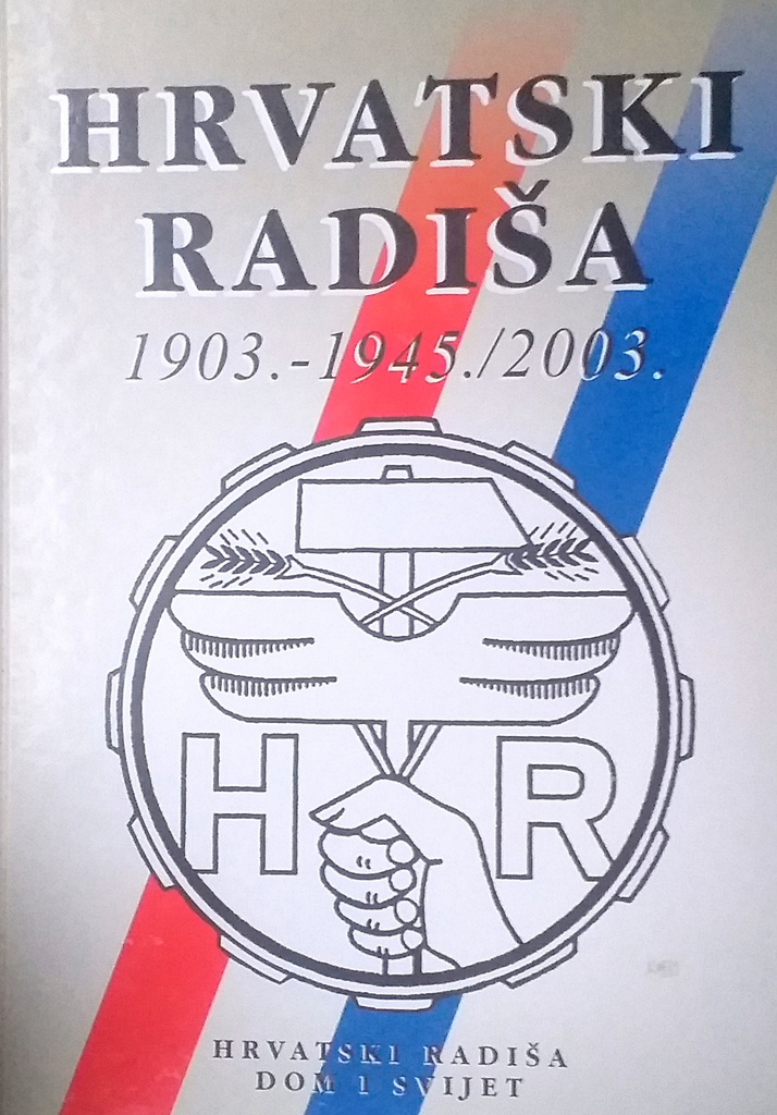 HRVATSKI RADIŠA 1903.-1945. / 2003.