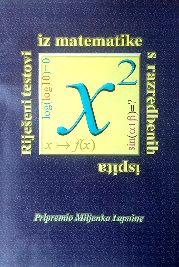 RIJEŠENI TESTOVI IZ MATEMATIKE S RAZREDBENIH ISPITA