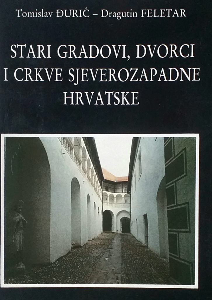 STARI GRADOVI, DVORCI I CRKVE SJEVEROZAPADNE RHVATSKE