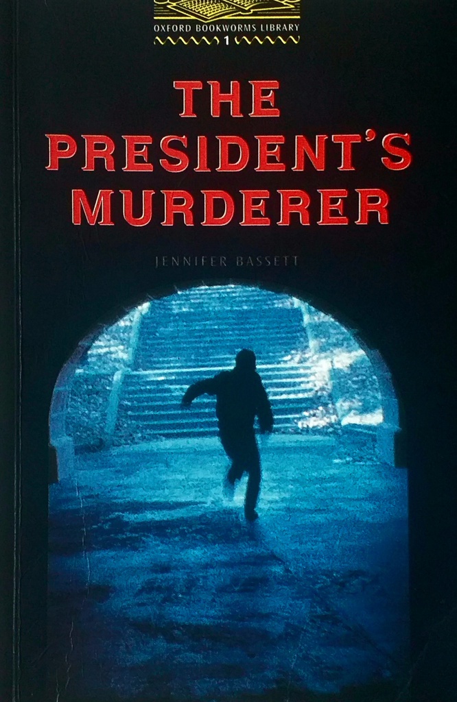 THE PRESIDENT'S MURDERER