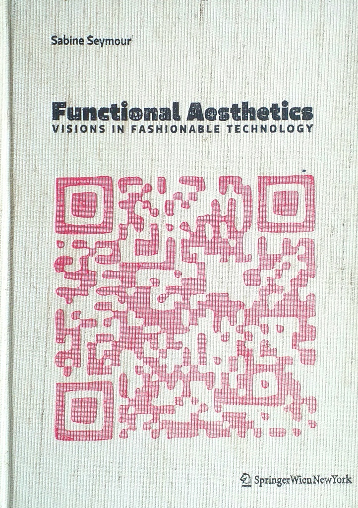 FUNCTIONAL AESTHETICS - VISIONS IN FASHIONABLE TECHNOLOGY