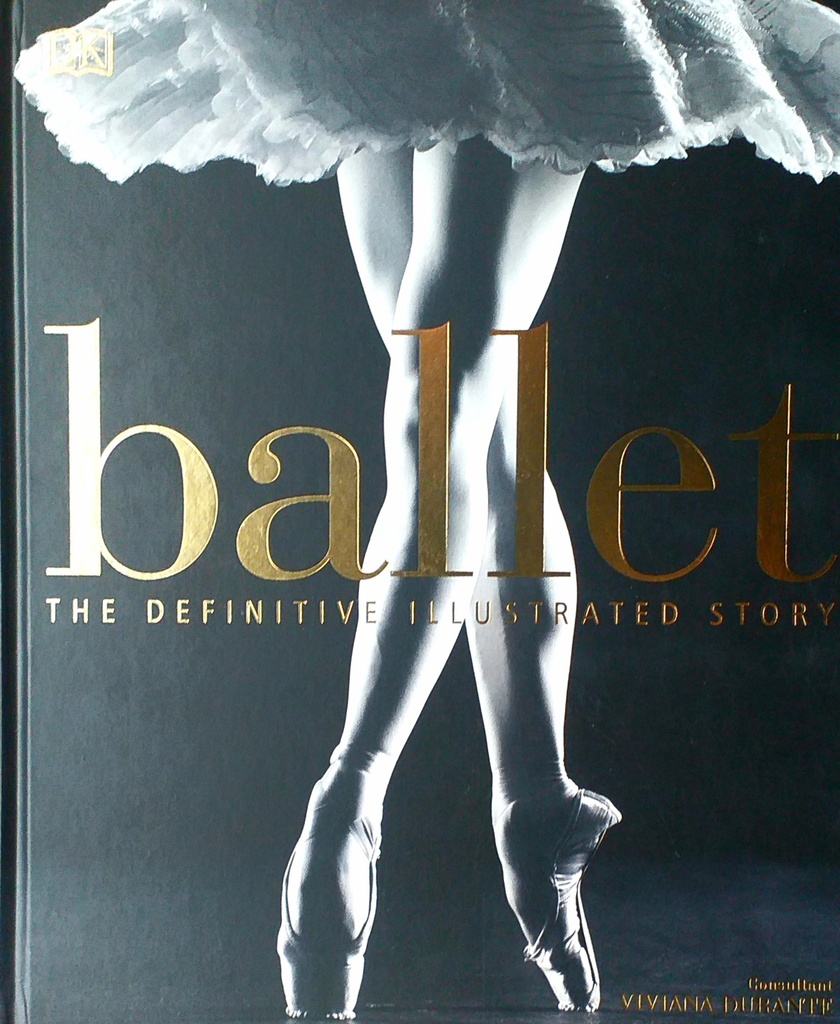 BALLET - THE DEFINITIVE ILLUSTRATED STORY