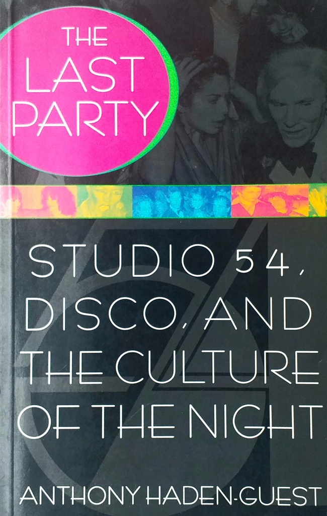 STUDIO 54, DISCO, AND THE CULTURE OF THE NIGHT
