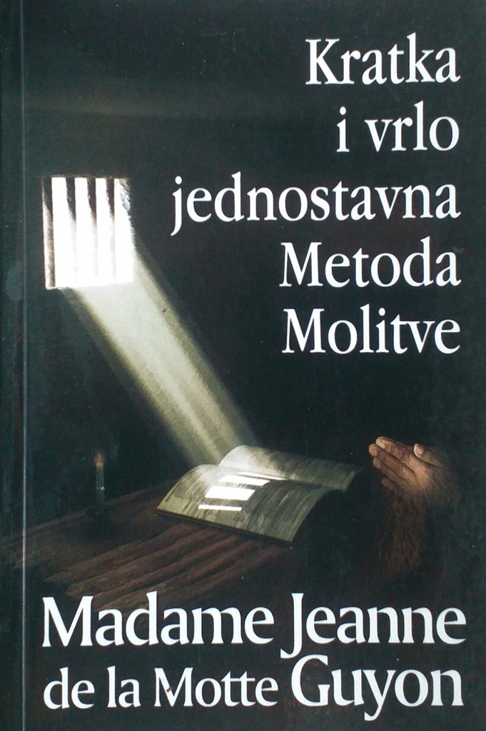 KRATKA I VRLO JEDNOSTAVNA METODA MOLITVE