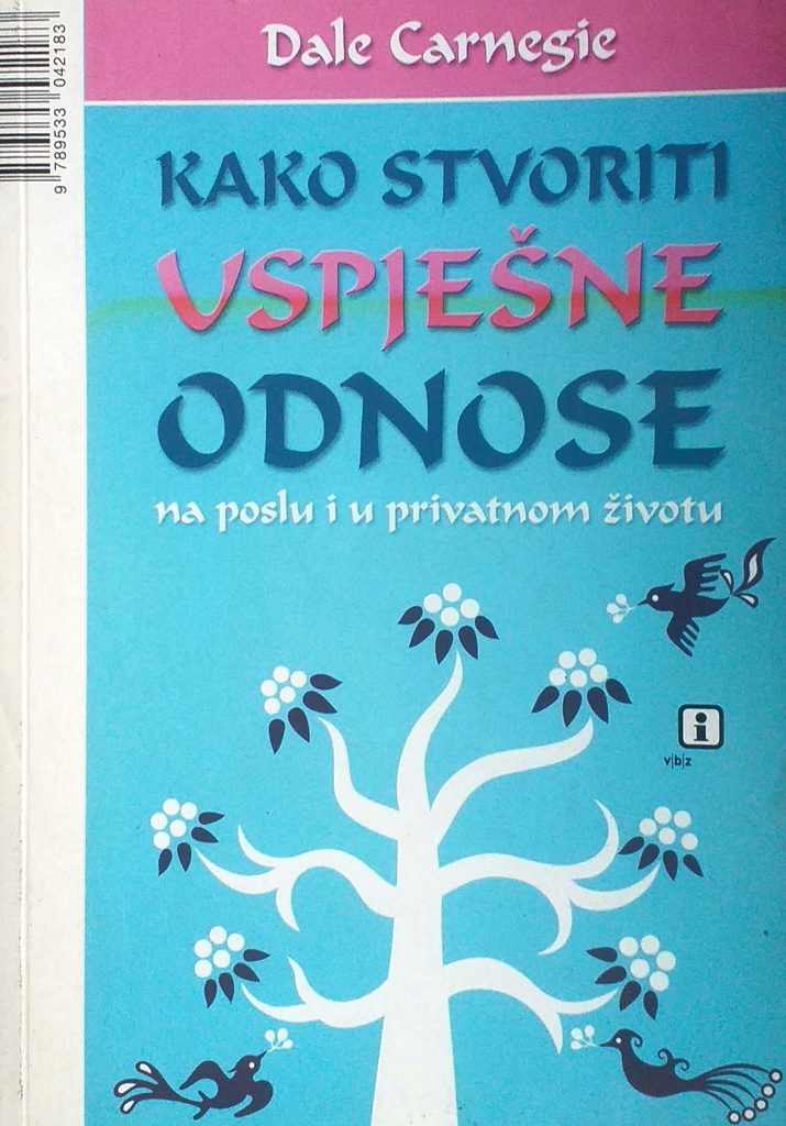 KAKO STVORITI USPJEŠNE ODNOSE NA POSLU I U PRIVATNOM ŽIVOTU