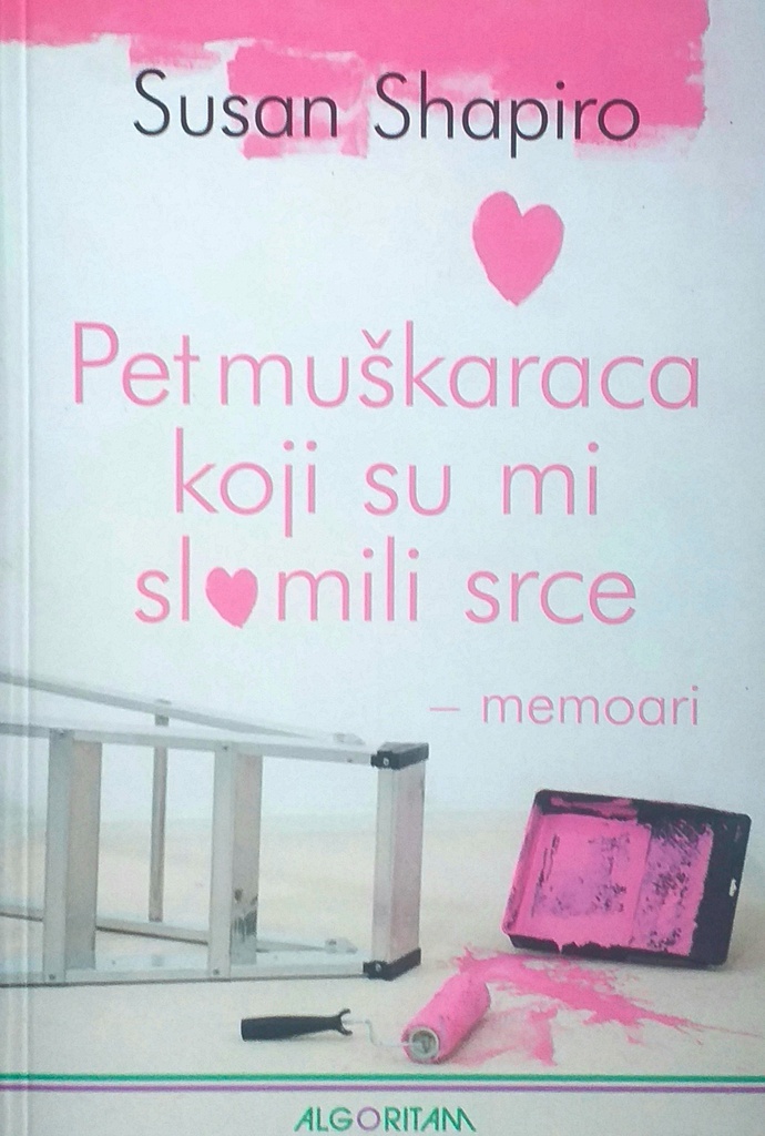 PET MUŠKARACA KOJI SU MI SLOMILI SRCE