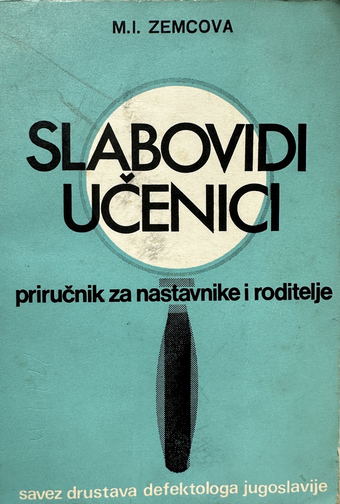 SLABOVIDI UČENICI - PRIRUČNIK ZA NASTAVNIKE I RODITELJE