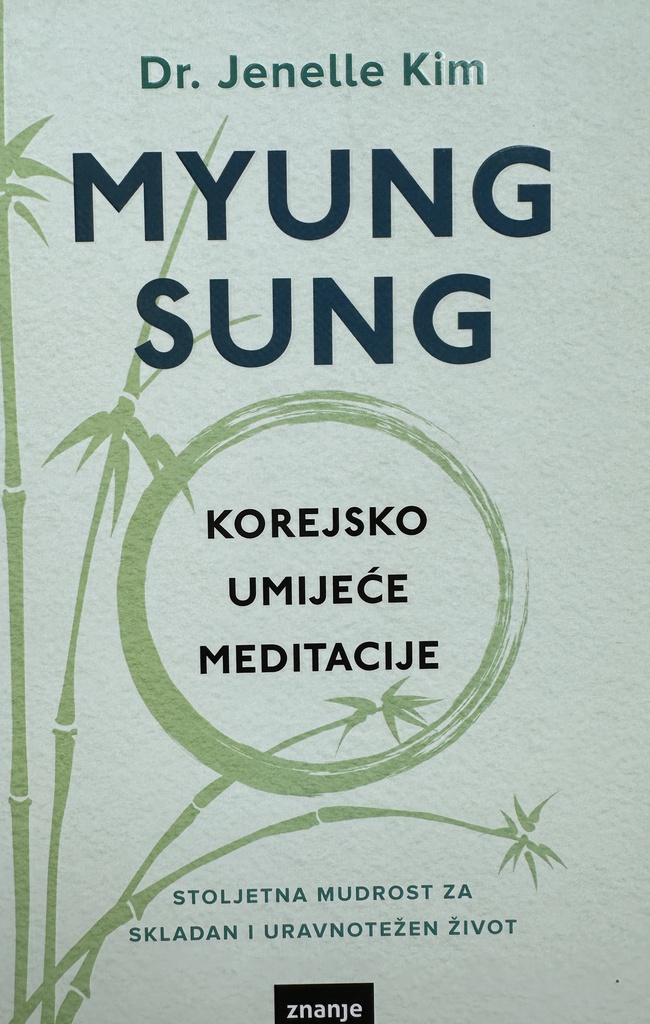 MYUNG SUNG : KOREJSKO UMIJEĆE MEDITACIJE