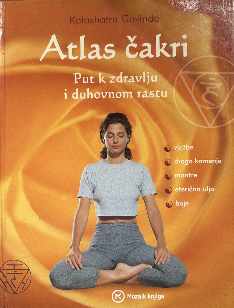 ATLAS ČAKRI - PUT K ZDRAVLJU I DUHOVNOM RASTU