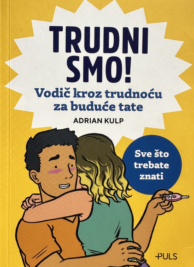 TRUDNI SMO - VODIČ KROZ TRUDNOĆU ZA BUDUĆE TATE