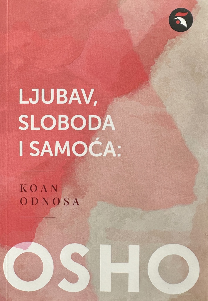 LJUBAV, SLOBODA I SAMOĆA