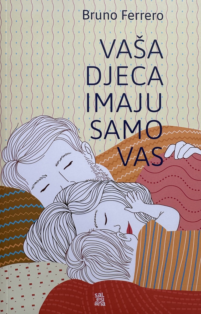 VAŠA DJECA IMAJU SAMO VAS