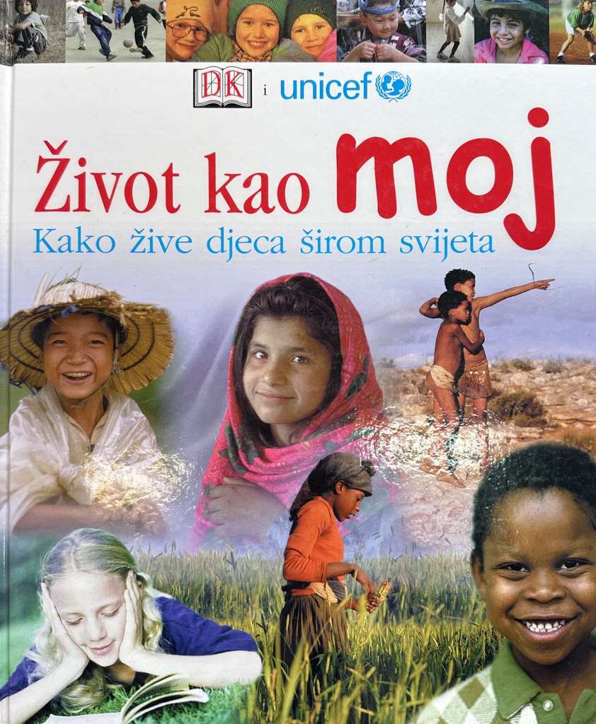 ŽIVOT KAO MOJ - KAKO ŽIVE DJECA ŠIROM SVIJETA