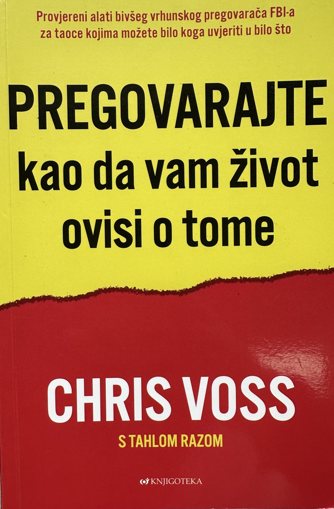 PREGOVARAJTE KAO DA VAM ŽIVOT OVISI O TOME