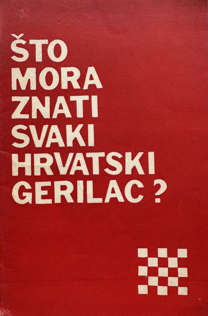 ŠTO MORA ZNATI SVAKI HRVATSKI GERILAC