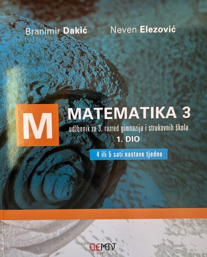 MATEMATIKA 3 - UDŽBENIK ZA 3.RAZRED GIMNAZIJA I STRUKOVNIH ŠKOLA 1.DIO
