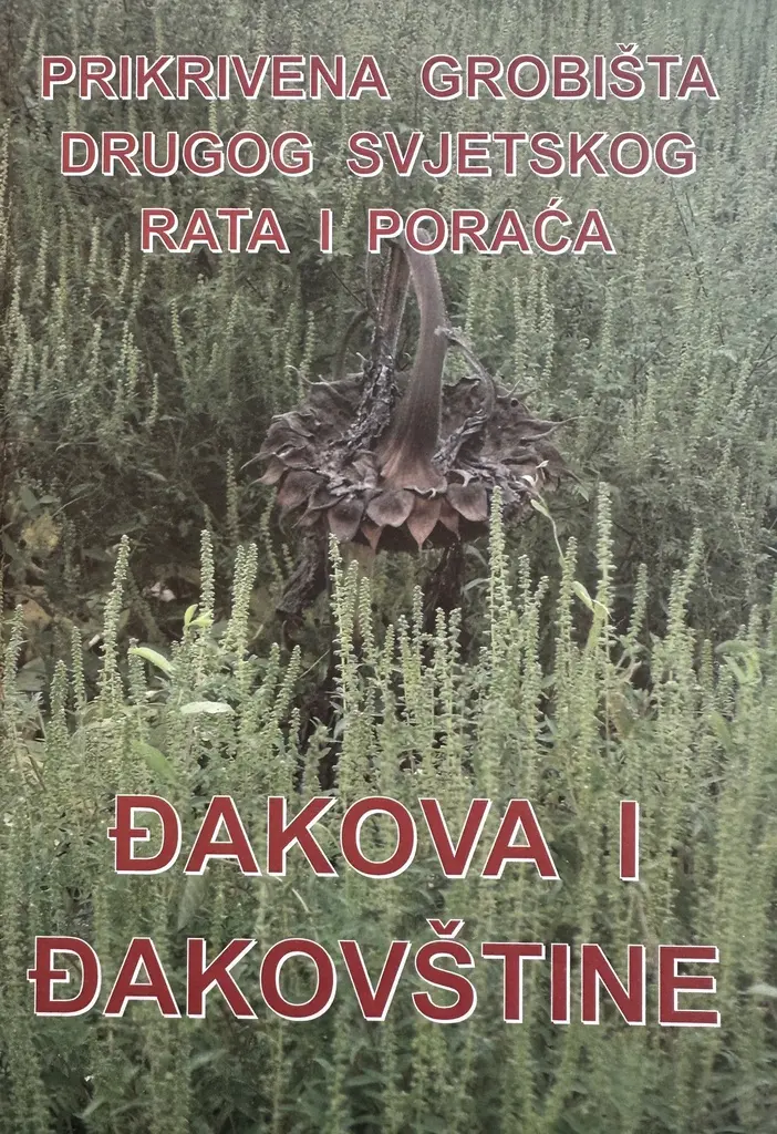 PRIKRIVENA GROBIŠTA DRUGOG SVJETSKOG RATA I PORAĆA ĐAKOVA I ĐAKOVŠTINE