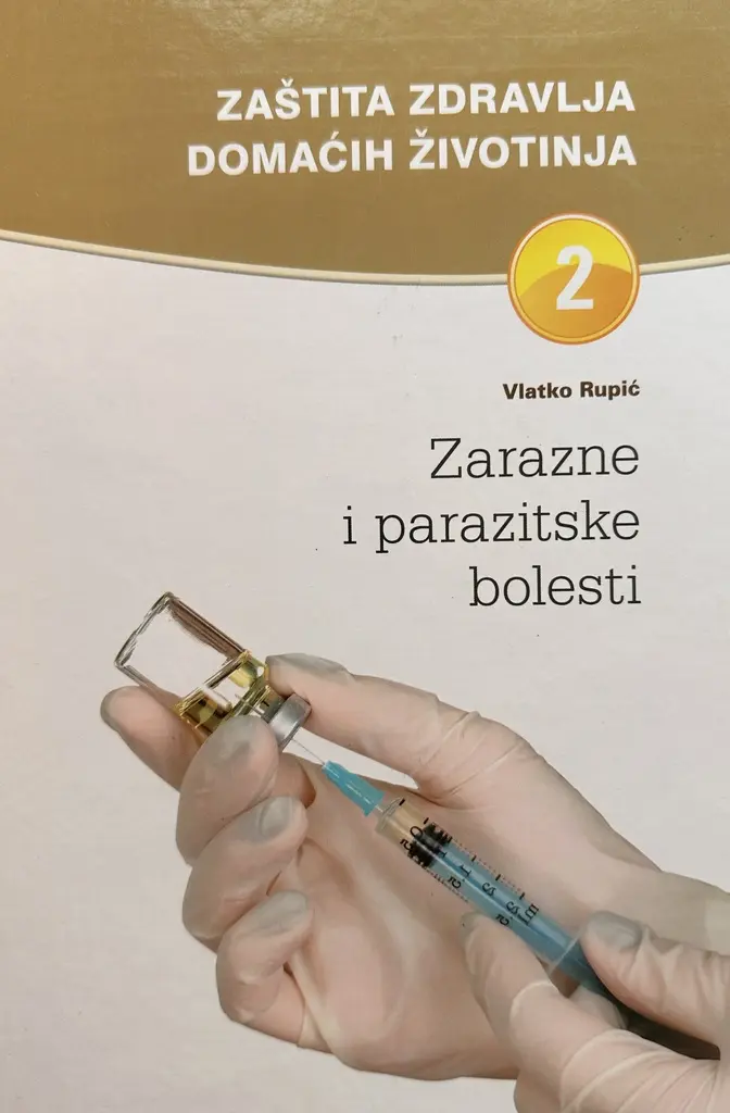 ZAŠTITA ZDRAVLJA DOMAĆIH ŽIVOTINJA 2 - ZARAZNE I PARAZITSKE BOLESTI