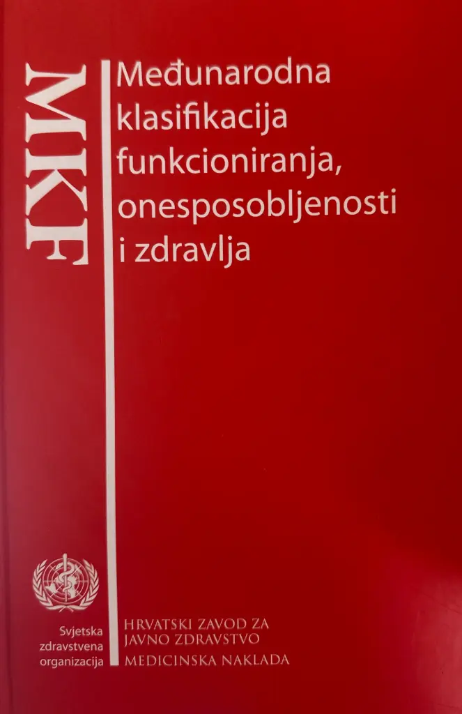 MEĐUNARODNA KLASIFIKACIJA FUNKCIONIRANJA, ONESPOSOBLJENOSTI I ZDRAVLJA