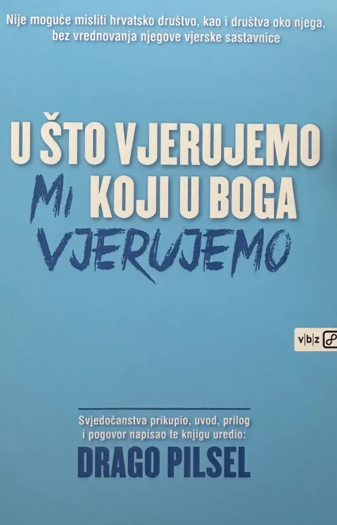 U ŠTO VJERUJEMO MI KOJI U BOGA VJERUJEMO