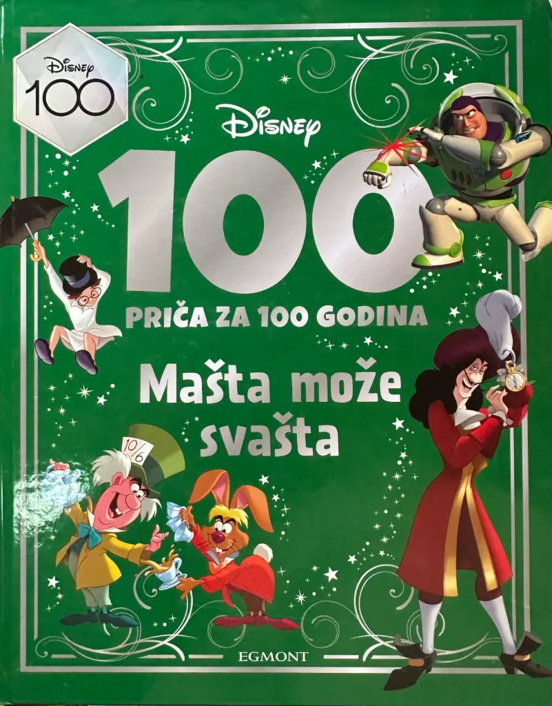 DISNEY 100 PRIČA ZA 100 GODINA - MAŠTA MOŽE SVAŠTA 
