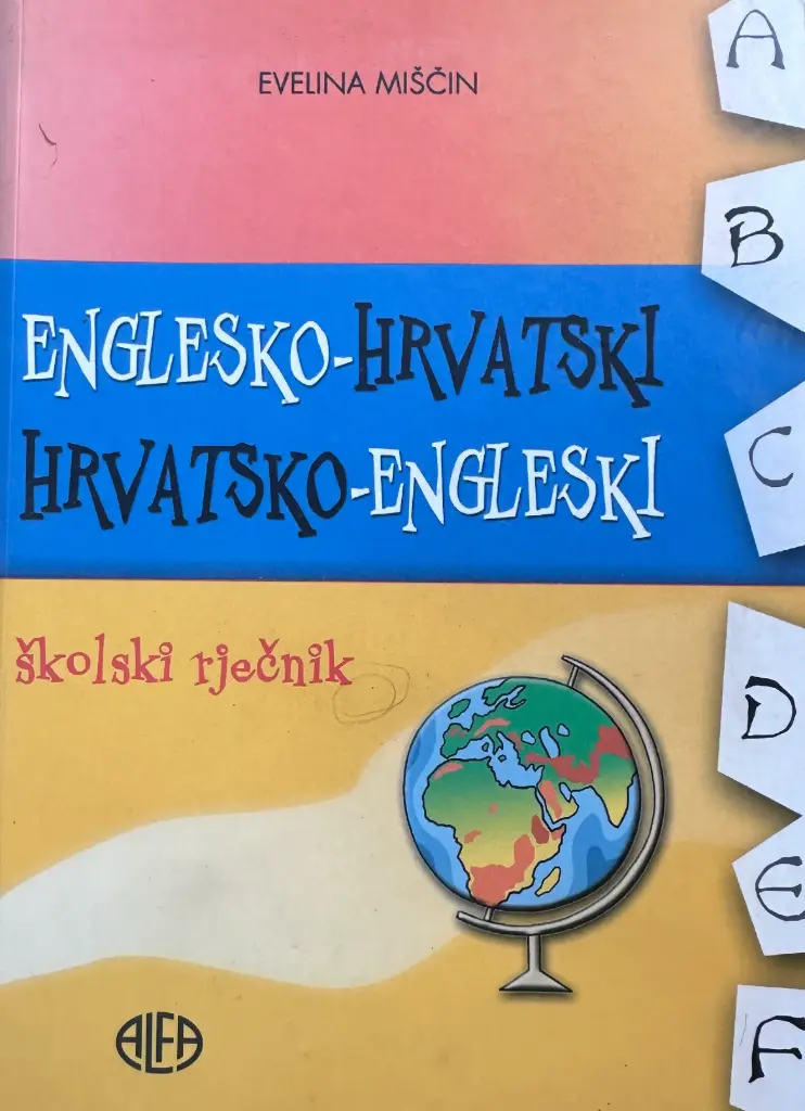ENGLESKO-HRVATSKI HRVATSKO-ENGLESKI ŠKOLSKI RJEČNIK