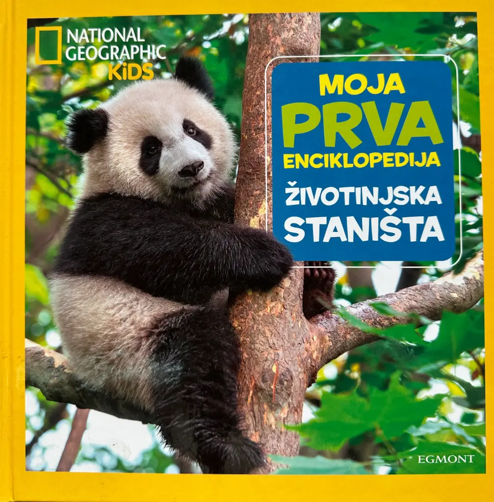 MOJA PRVA ENCIKLOPEDIJA - ŽIVOTINJSKA STANIŠTA