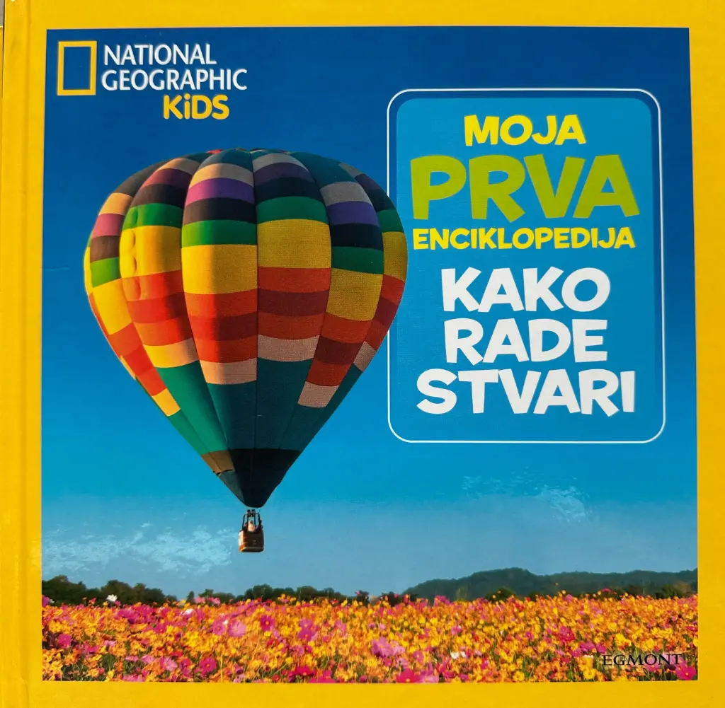 MOJA PRVA ENCIKLOPEDIJA - KAKO RADE STVARI