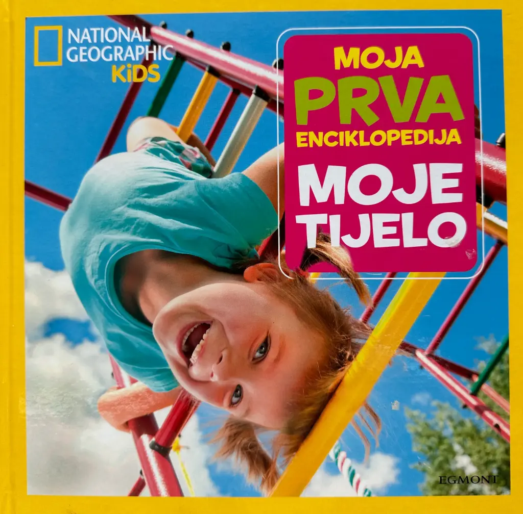 MOJA PRVA ENCIKLOPEDIJA - MOJE TIJELO