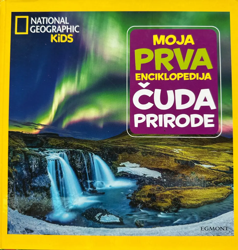 MOJA PRVA ENCIKLOPEDIJA - ČUDA PRIRODE