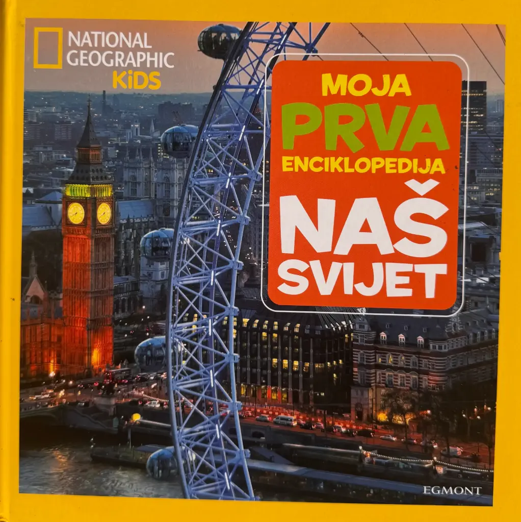 MOJA PRVA ENCIKLOPEDIJA - NAŠ SVIJET