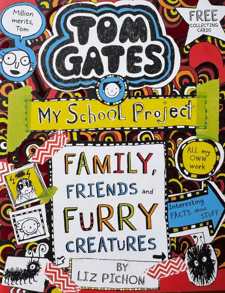 TOM GATES : MY SCHOOL PROJECT - FAMILY, FRIENDS AND FURRY CREATURES