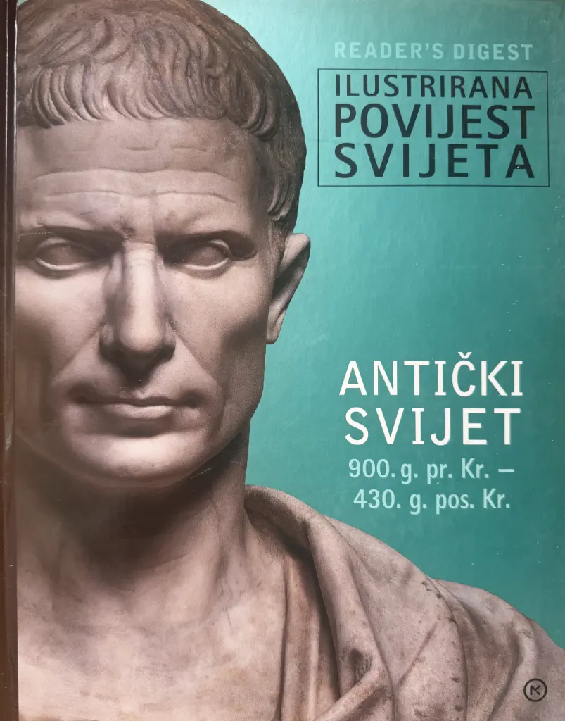 ILUSTRIRANA POVIJEST SVIJETA : ANTIČKI SVIJET 900.g.pr.Kr. - 430.g.pos.Kr.