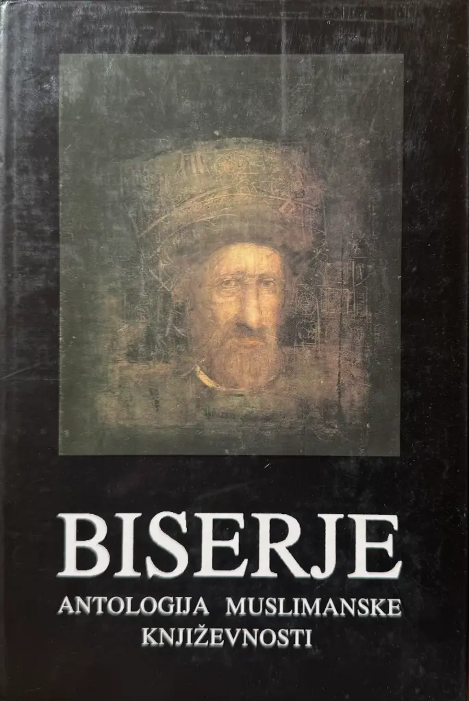 BISERJE  : ANTOLOGIJA MUSLIMANSKE KNJIŽEVNOSTI