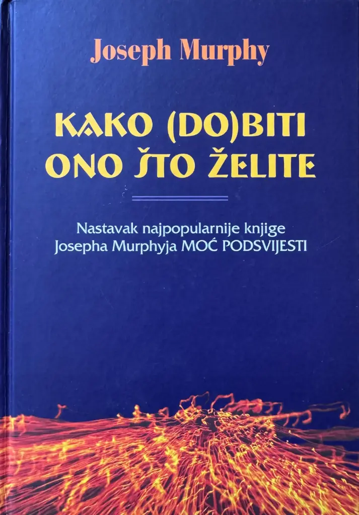 KAKO (DO) BITI ONO ŠTO ŽELITE