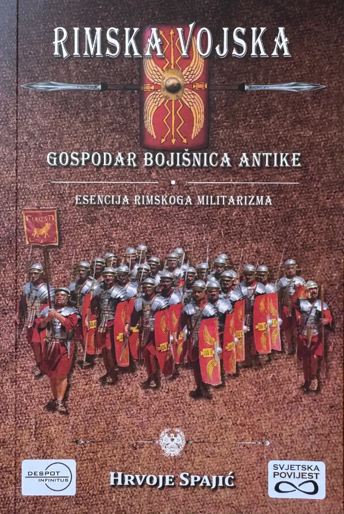 RIMSKA VOJSKA : GOSPODAR BOJIŠNICA ANTIKE