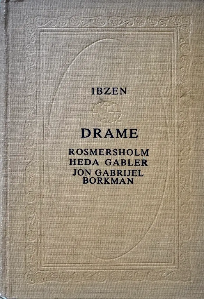 DRAME : ROSMERSHOLM- HEDA GABLER - JON GABRIJEL - BORKMAN