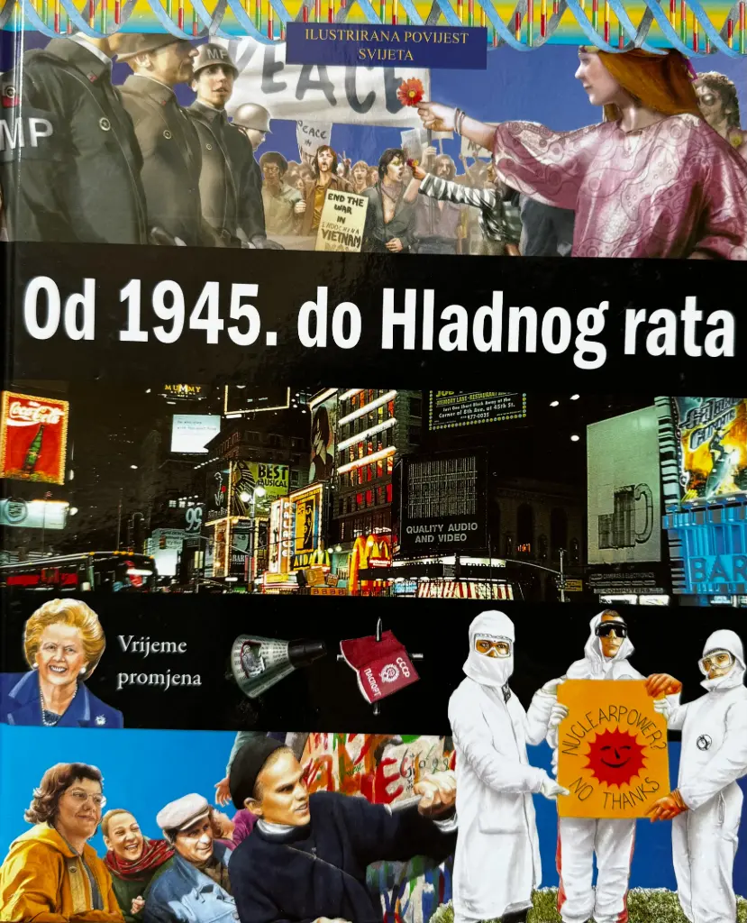 ILUSTRIRANA POVIJEST SVIJETA - OD 1945. DO HLADNOG RATA