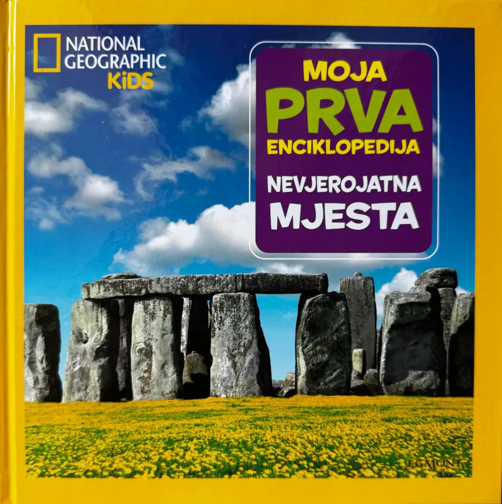 MOJA PRVA ENCIKLOPEDIJA : NEVJEROJATNA MJESTA