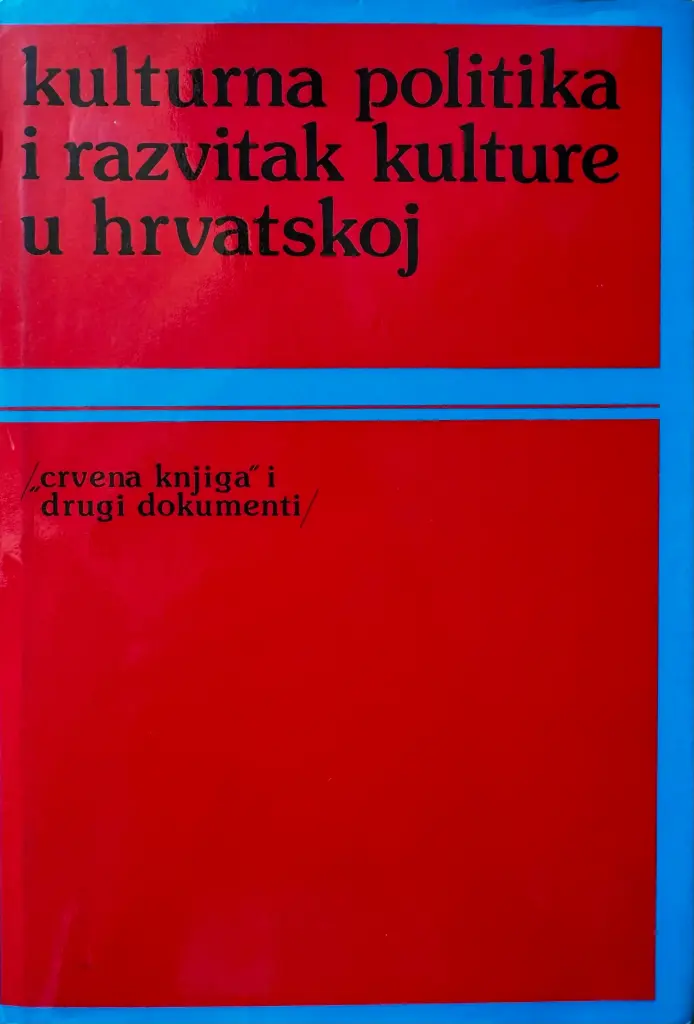 KULTURNA POLITIKA I RAZVITAK KULTURE U HRVATSKOJ