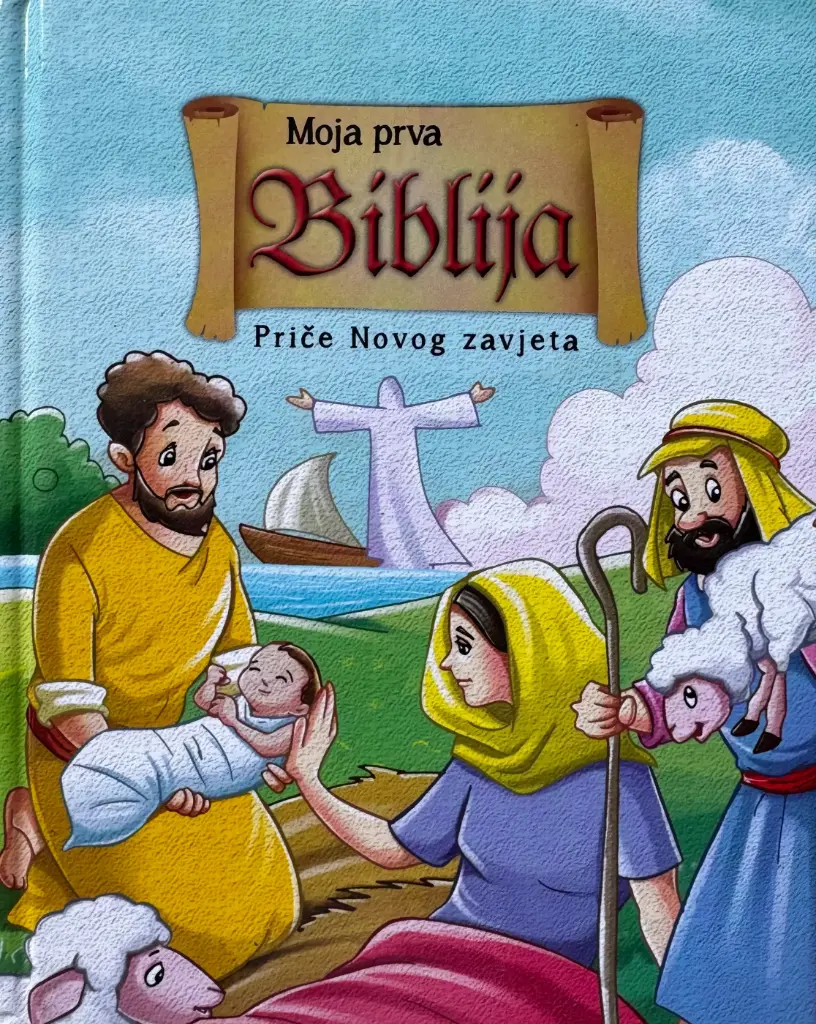 MOJA PRVA BIBLIJA : PRIČE NOVOG ZAVJETA
